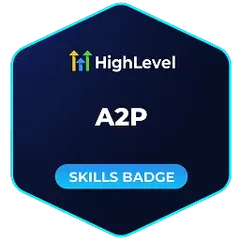 A2P (Skills badge), HighLevel