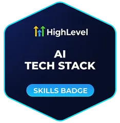 AI Tech Stack (Skills badge), HighLevel