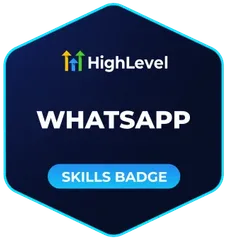 WhatsApp (Skills badge), HighLevel